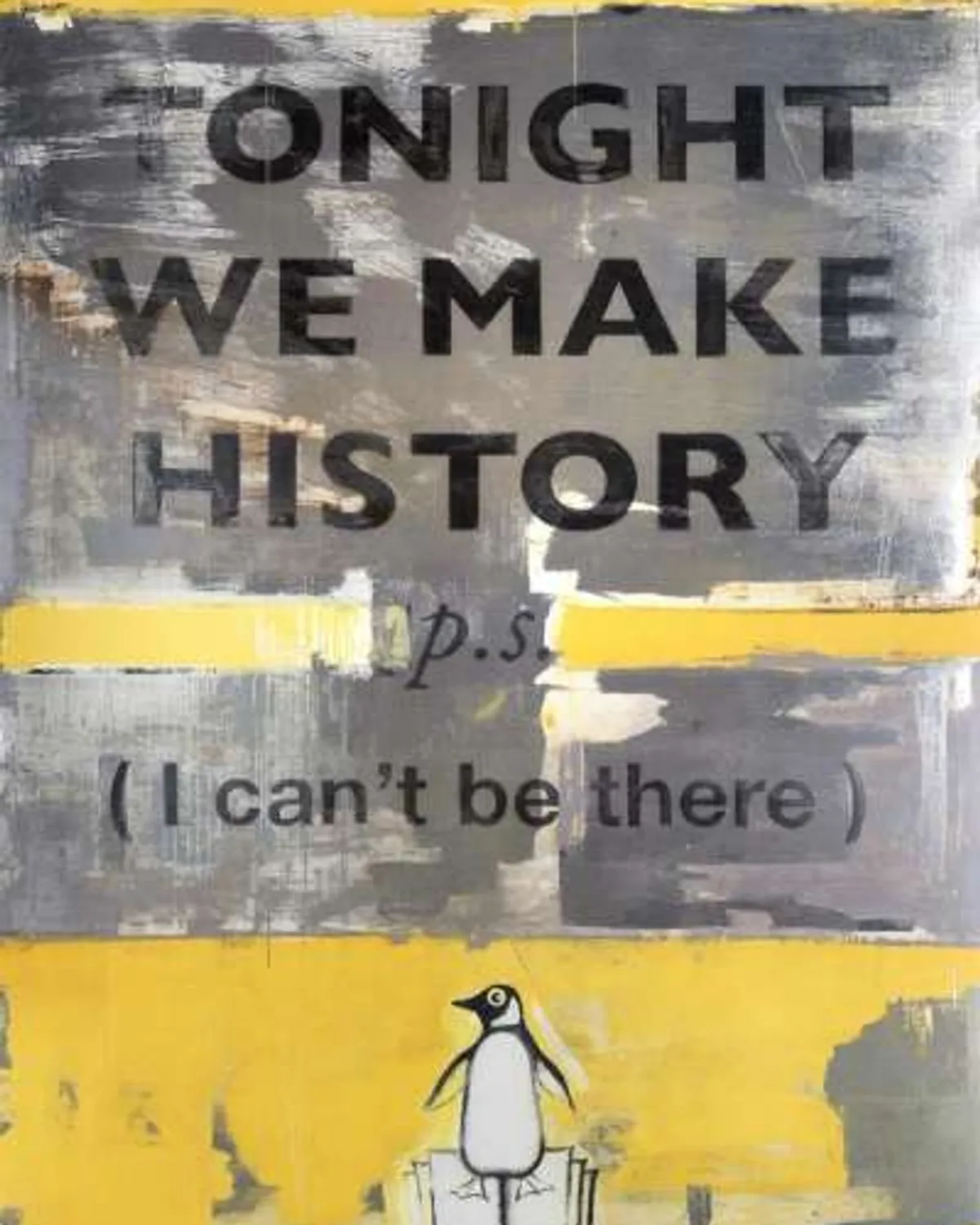 Tonight We Make History (small) by Harland Miller