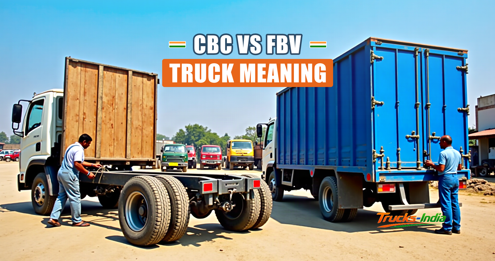 CBC Truck Meaning: CBC vs FBV vs Cowl Chassis, and What Each Price Includes