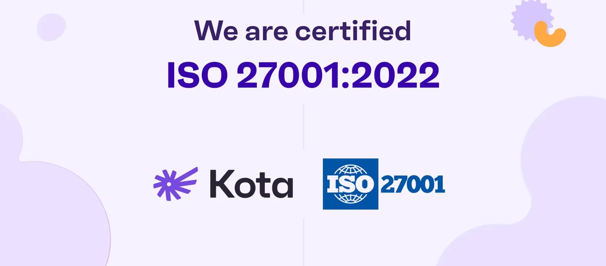 Kota is ISO 27001 Compliant