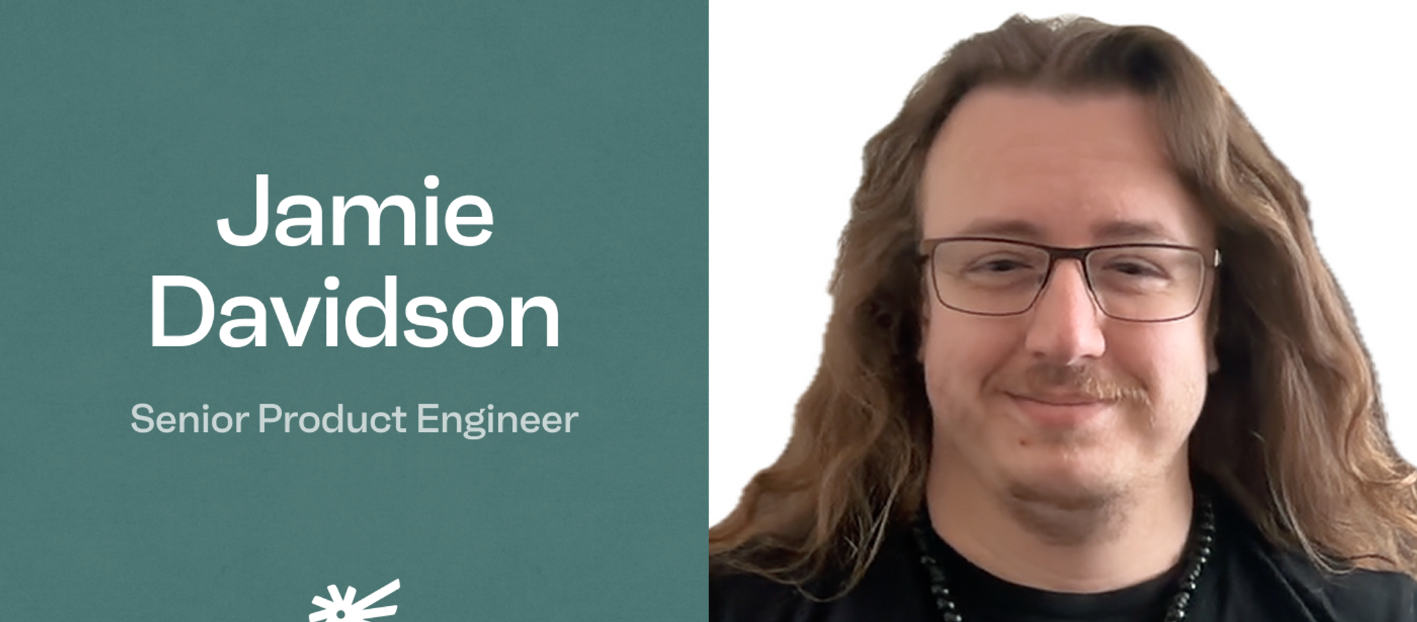 Jamie Davidson | Senior Product Engineer