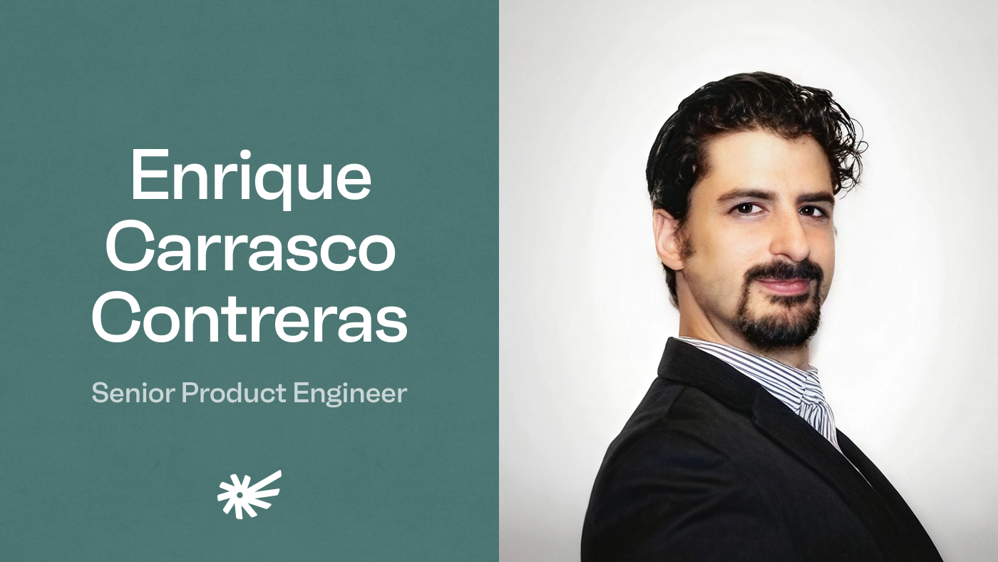 Enrique Carrasco Contreras | Senior Product Engineer