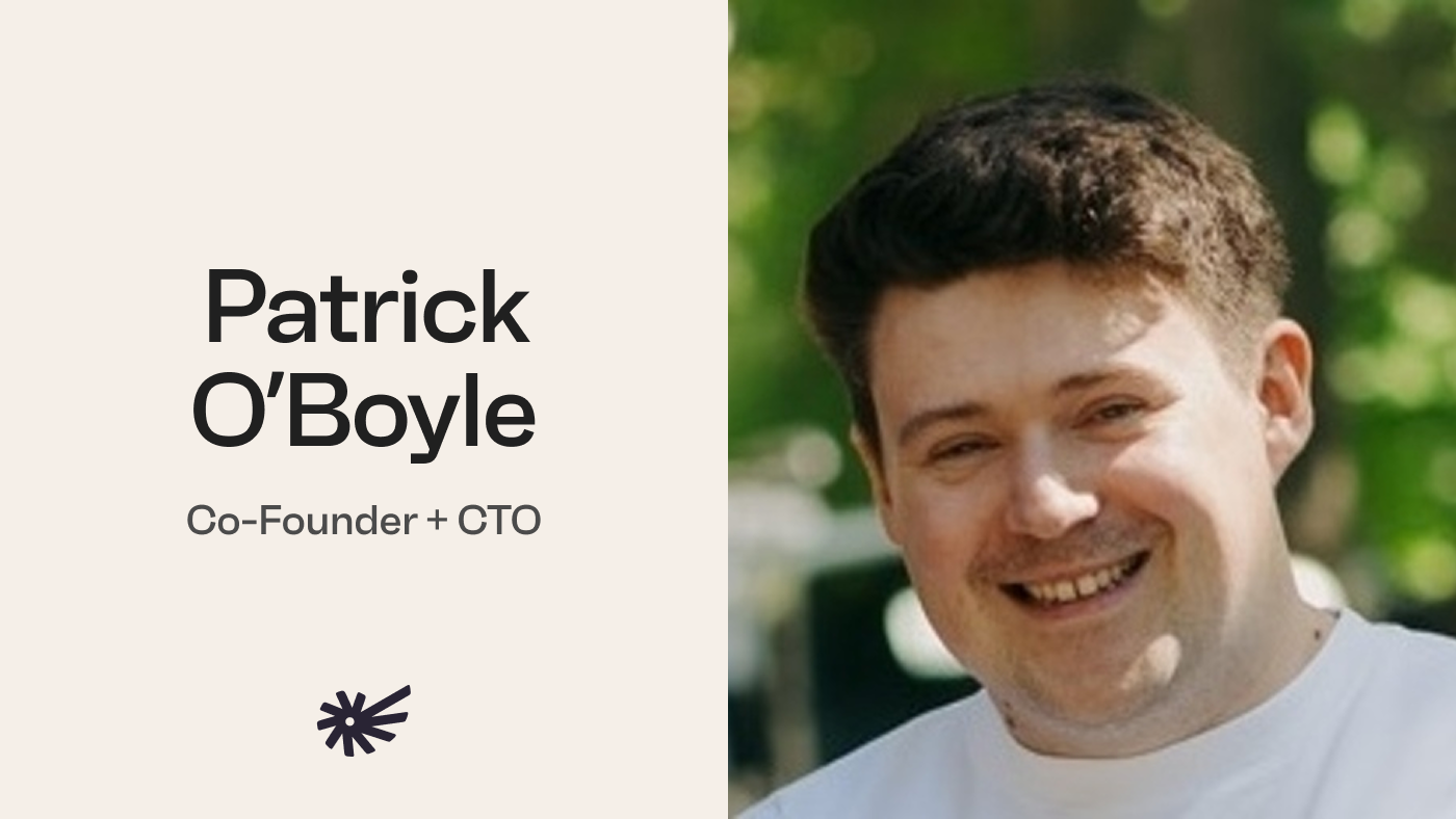 Patrick O'Boyle | Co-founder + CTO