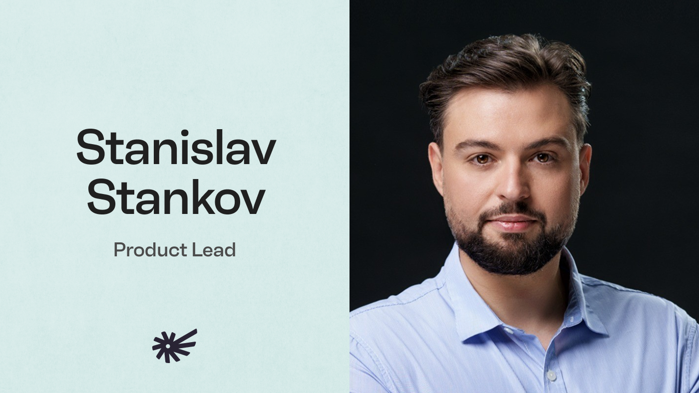 Stanislav Stankov | Product Lead