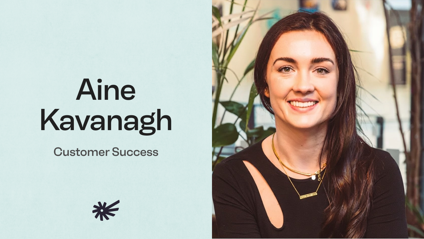 Aine Kavanagh | Customer success