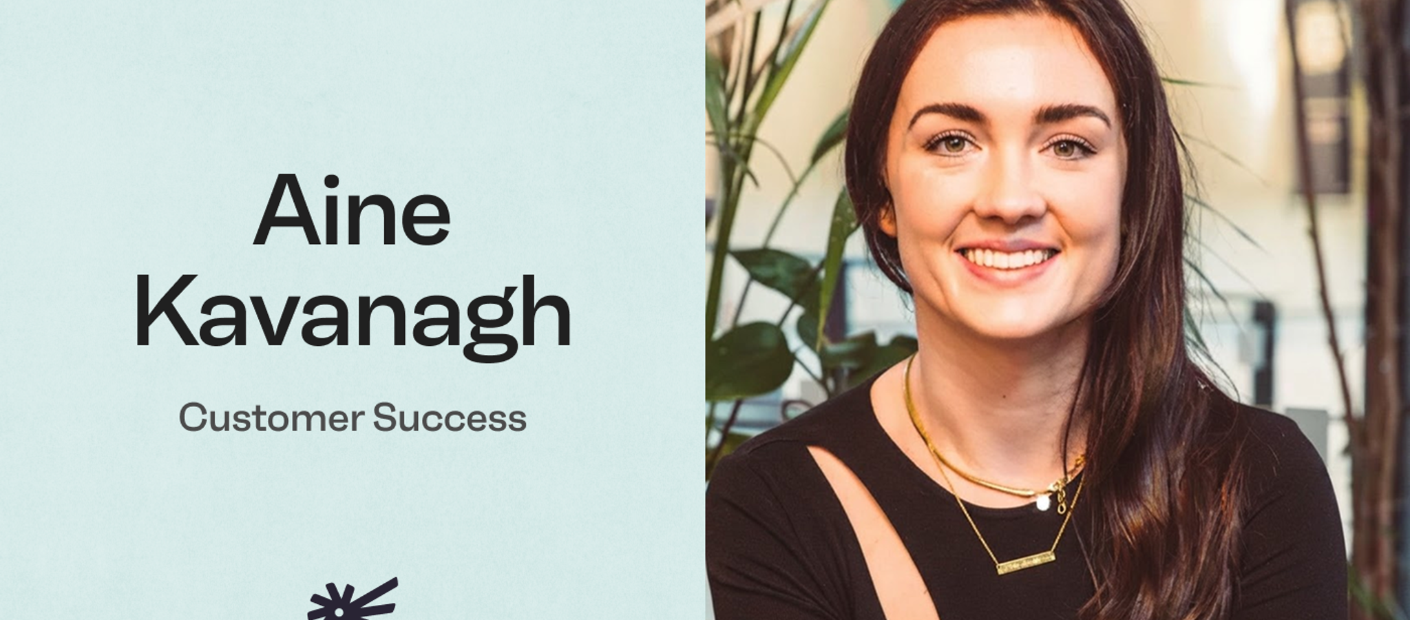 Aine Kavanagh | Customer success
