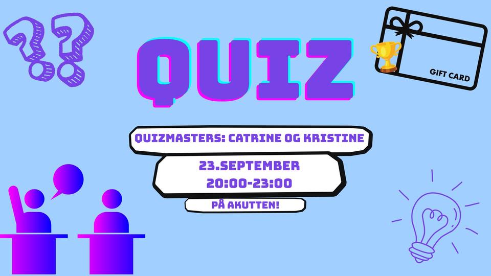 Illustrasjon av en quizkveld på Akutten 23. september kl. 20–23, med quizmasterne Catrine og Kristine. Plakaten viser spørsmålstegn, quizdeltakere, en lyspære og et gavekort med pokal.
