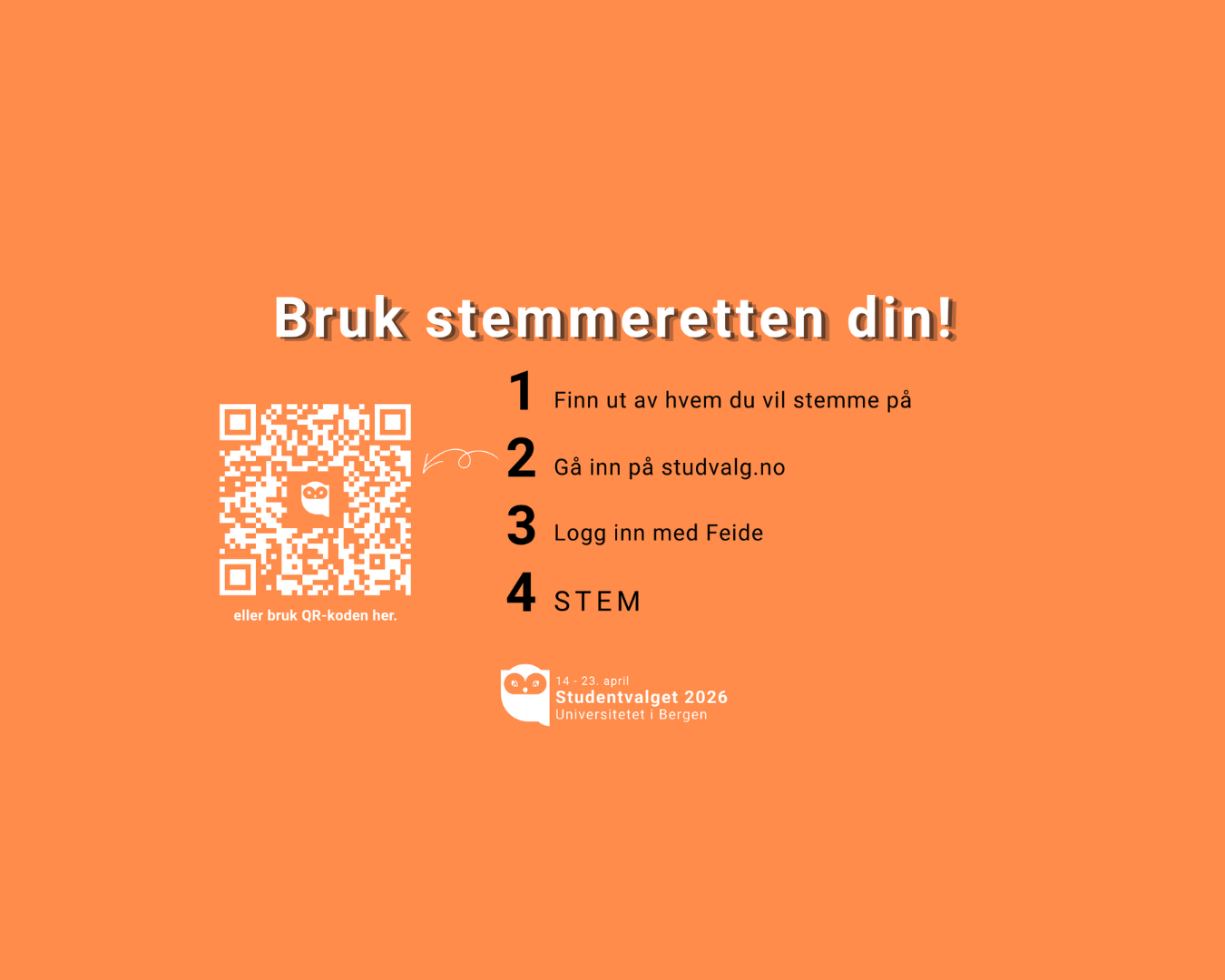 Oransje plakat for Studentvalget 2026 ved Universitetet i Bergen med teksten «Bruk stemmeretten din!», en punktvis steg-for-steg forklaring på hvordan man stemmer digitalt, og en stor QR-kode til venstre.