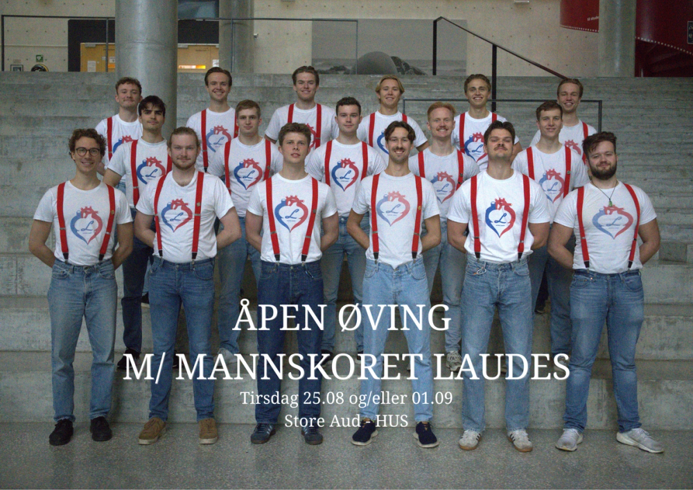 Gruppebilde av mannskoret Laudes, der medlemmene står på en trapp i like hvite T-skjorter med logo og røde bukseseler, med teksten «Åpen øving m/ Mannskoret Laudes – Tirsdag 25.08 og/eller 01.09 – Store Aud, HUS» over bildet.