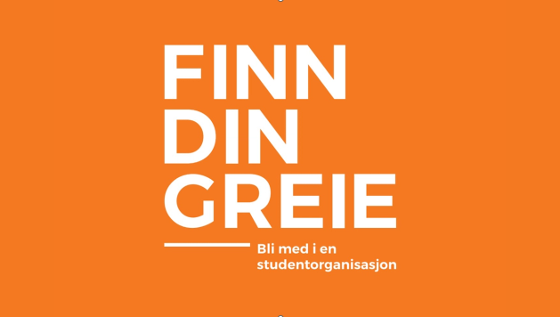 Oransje plakat med stor hvit tekst som sier «FINN DIN GREIE» og mindre tekst nederst som oppfordrer til å bli med i en studentorganisasjon.