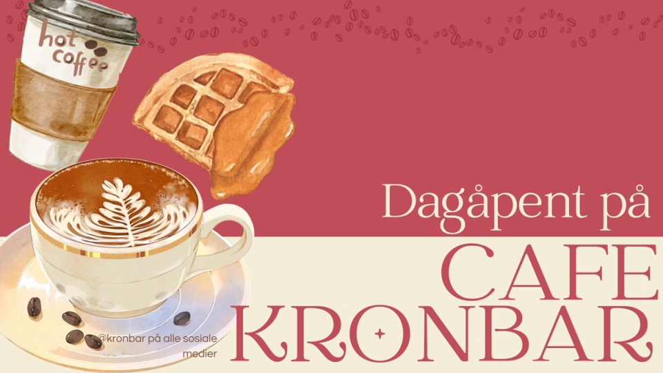 Illustrasjon av en kaffekopp med lattekunst, en take-away-kopp, en vaffel med brun saus og teksten «Dagåpent på Cafe Kronbar» på rød og lys bakgrunn.
