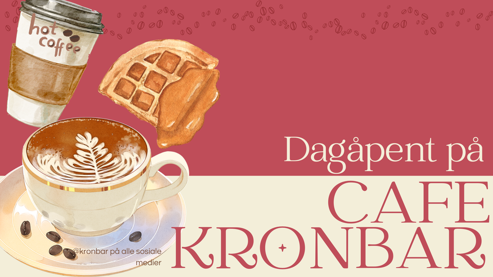 Illustrasjon av en kaffekopp med lattekunst, en take-away-kopp, en vaffel med brun saus og teksten «Dagåpent på Cafe Kronbar» på rød og lys bakgrunn.