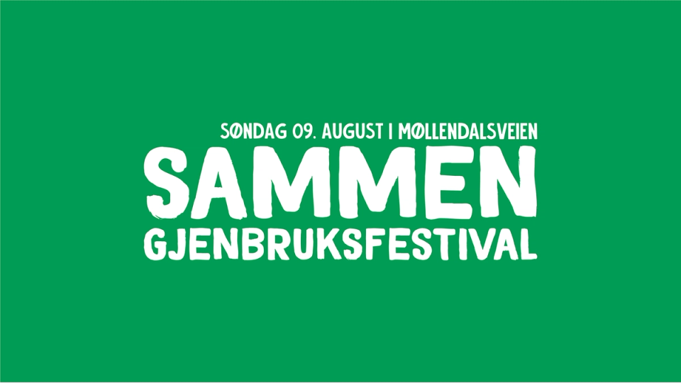Grønn plakat med hvit tekst som annonserer 'Søndag 09. august i Møllendalsveien SAMMEN gjenbruksfestival'.