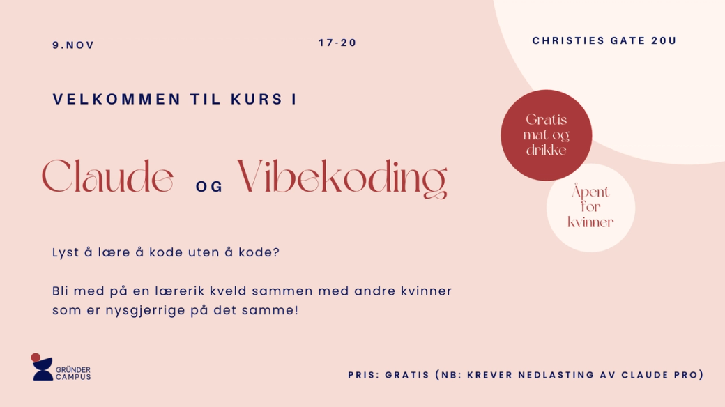 Rosa kursplakat for «Claude og Vibekoding» 9. november kl. 17–20 i Christies gate 20U, med gratis mat og drikke og åpent for kvinner. Kurset er gratis, men krever nedlasting av Claude Pro.