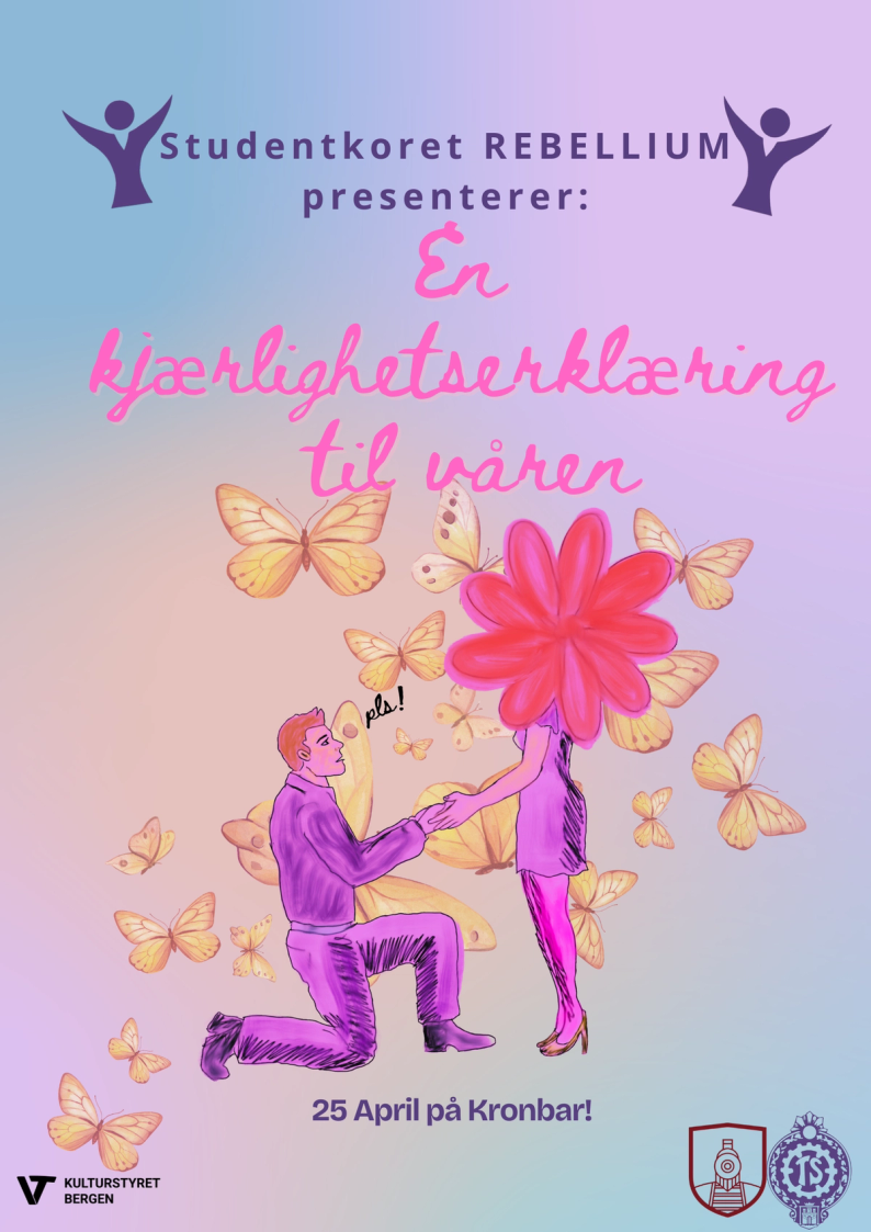 Plakat for Studentkoret REBELLIUMs konsert «En kjærlighetserklæring til våren», med en illustrasjon av en person på kne som frir til en figur med blomsterhode omgitt av sommerfugler, og tekst som opplyser om datoen 25. april på Kronbar.