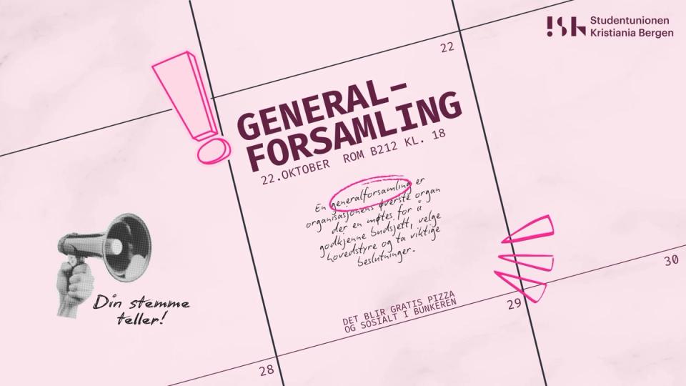Rosa plakat fra Studentunionen Kristiania Bergen som annonserer generalforsamling 22. oktober i rom B212 kl. 18. Plakaten har en megafon, teksten «Din stemme teller!» og informasjon om gratis pizza og sosialt samvær.