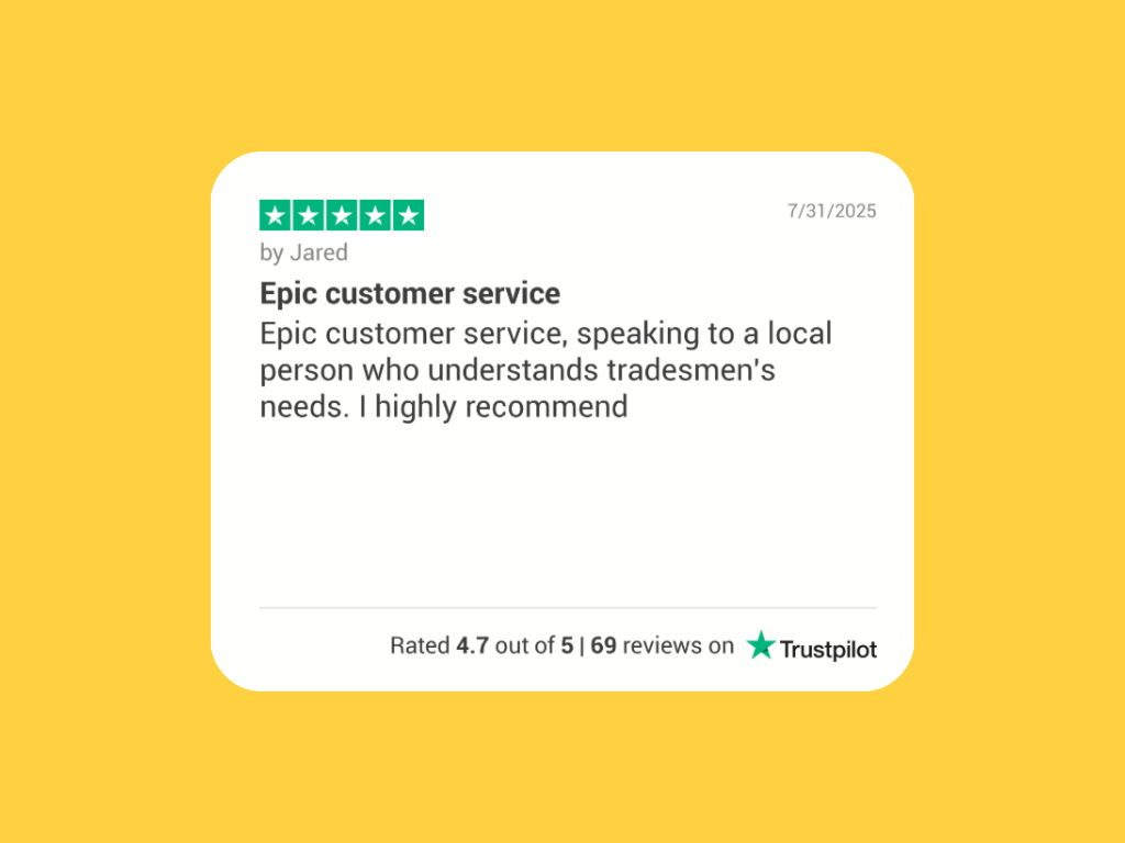 A 5 star Trustpilot review by Jared from the 7/31/2025, "Epic customer service, speaking to a local person who understands tradesmen's needs. I highly recommend"