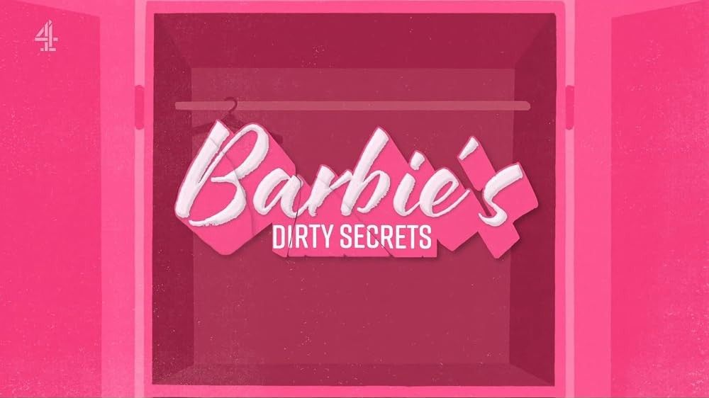 BARBIE'S DIRTY SECRETS
