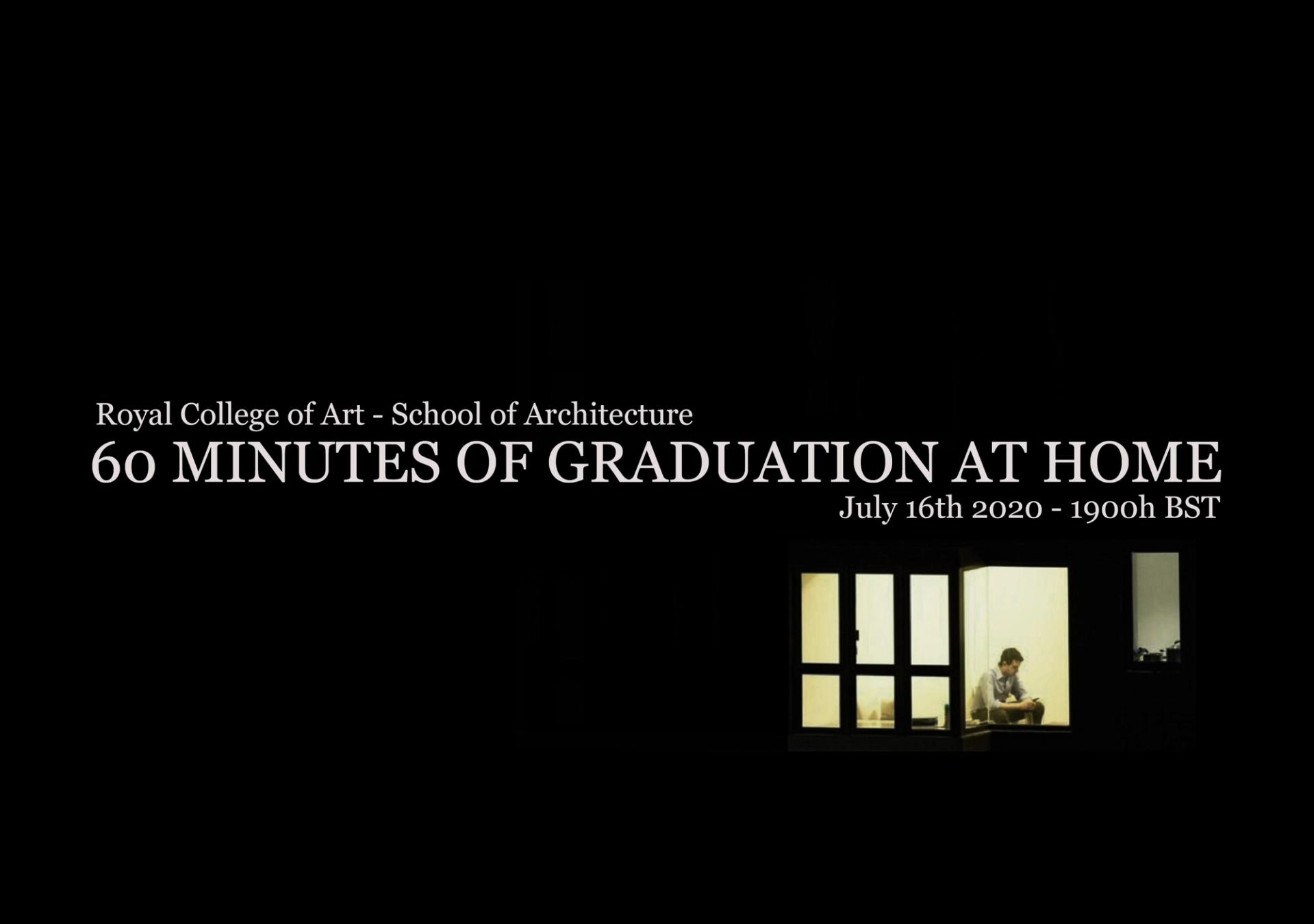 60 Minutes of Graduation at Home from the School of Architecture