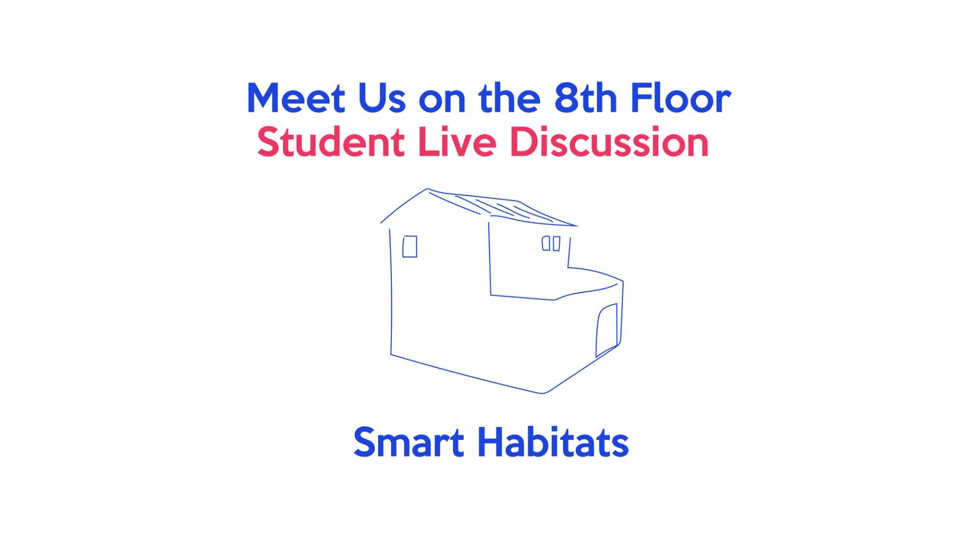 Meet Us on the 8th Floor: Smart Habitats
