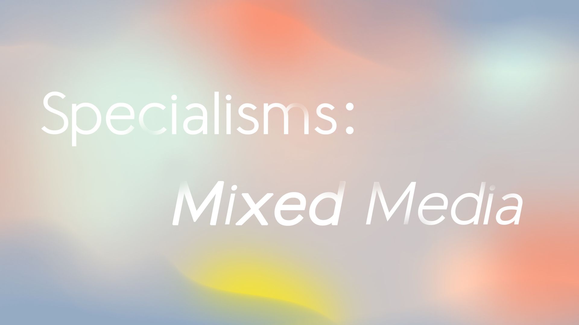 Specialism: Mixed Media