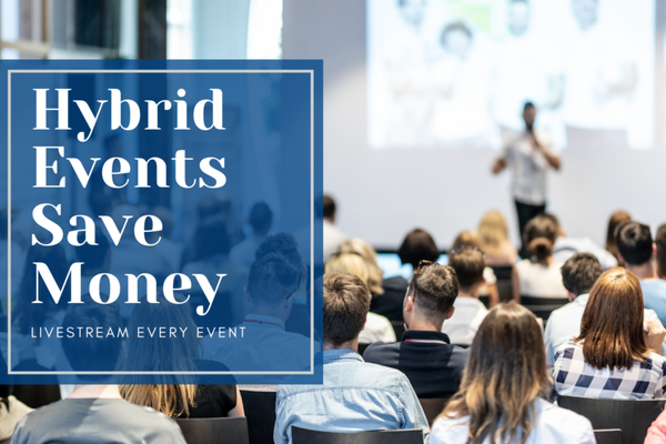 The Cost-Effectiveness of Hybrid Events: Livestreaming to Save Money and Reach More People