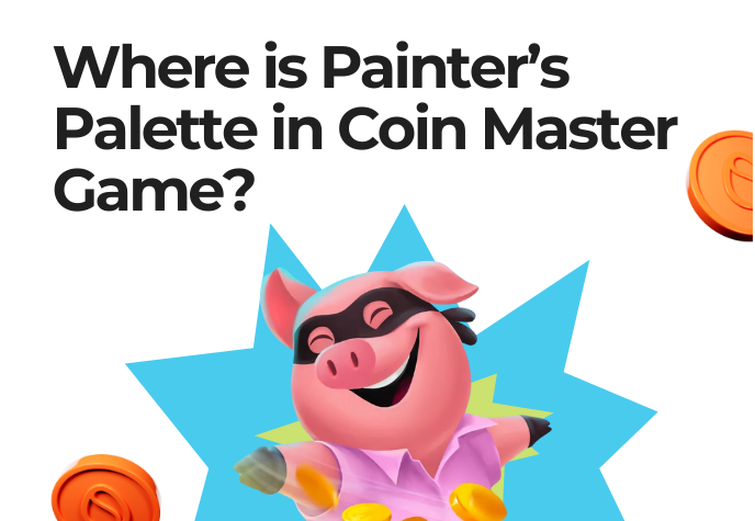 Where is Painter’s Palette in Coin Master Game | Scrambly