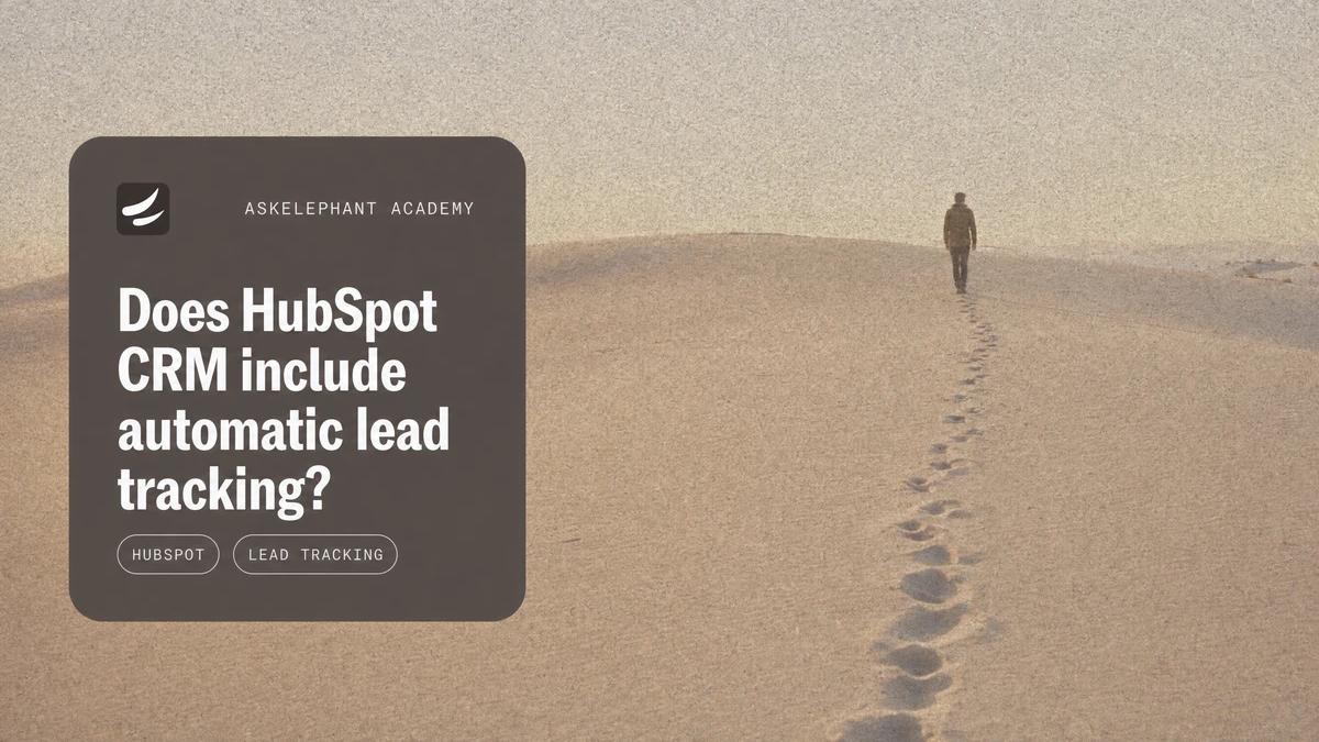 Does HubSpot CRM include automatic lead tracking? AskElephant Academy guide