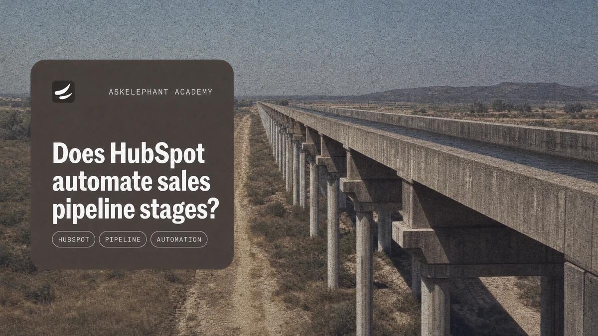 Does HubSpot automate sales pipeline stages? AskElephant Academy guide
