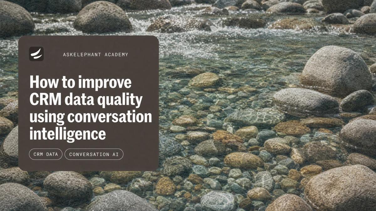 How conversation intelligence improves CRM data quality