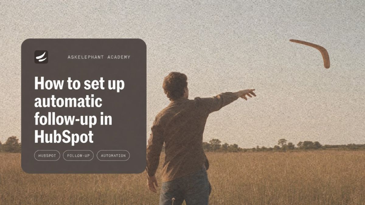 Person throwing a boomerang beside an AskElephant Academy guide to automatic HubSpot follow-up