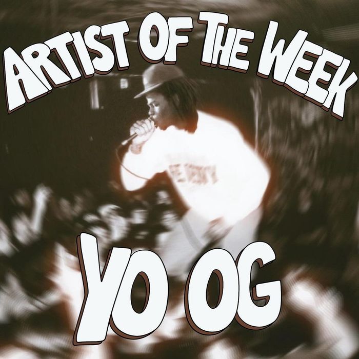 Artist of the Week: Yo OG