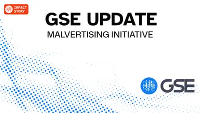 GSE Malvertising Workstream - "significant progress in removing barriers to cross-platform information sharing"