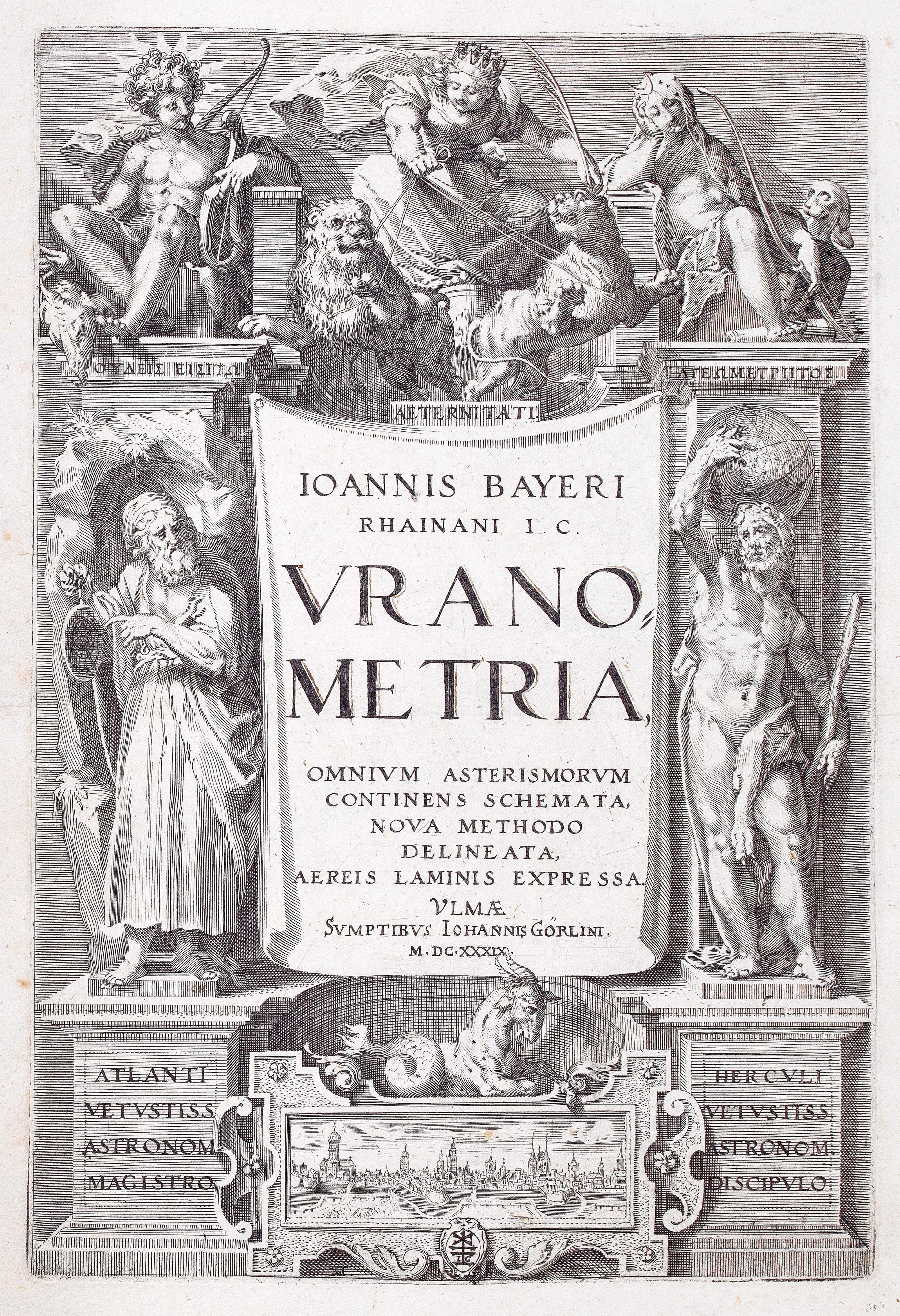 Black and white engraved title page for Bayer's Uranometria. This title page includes Latin and Greek text, and allegorical illustrations. Engraving of the standing figures of Atlas and Hercules on pedestals; to the sides are the gods Apollo (the sun), Cybele, and Diana (the moon) at head; a Capricorn and a panoramic view of Augsburg at foot..
