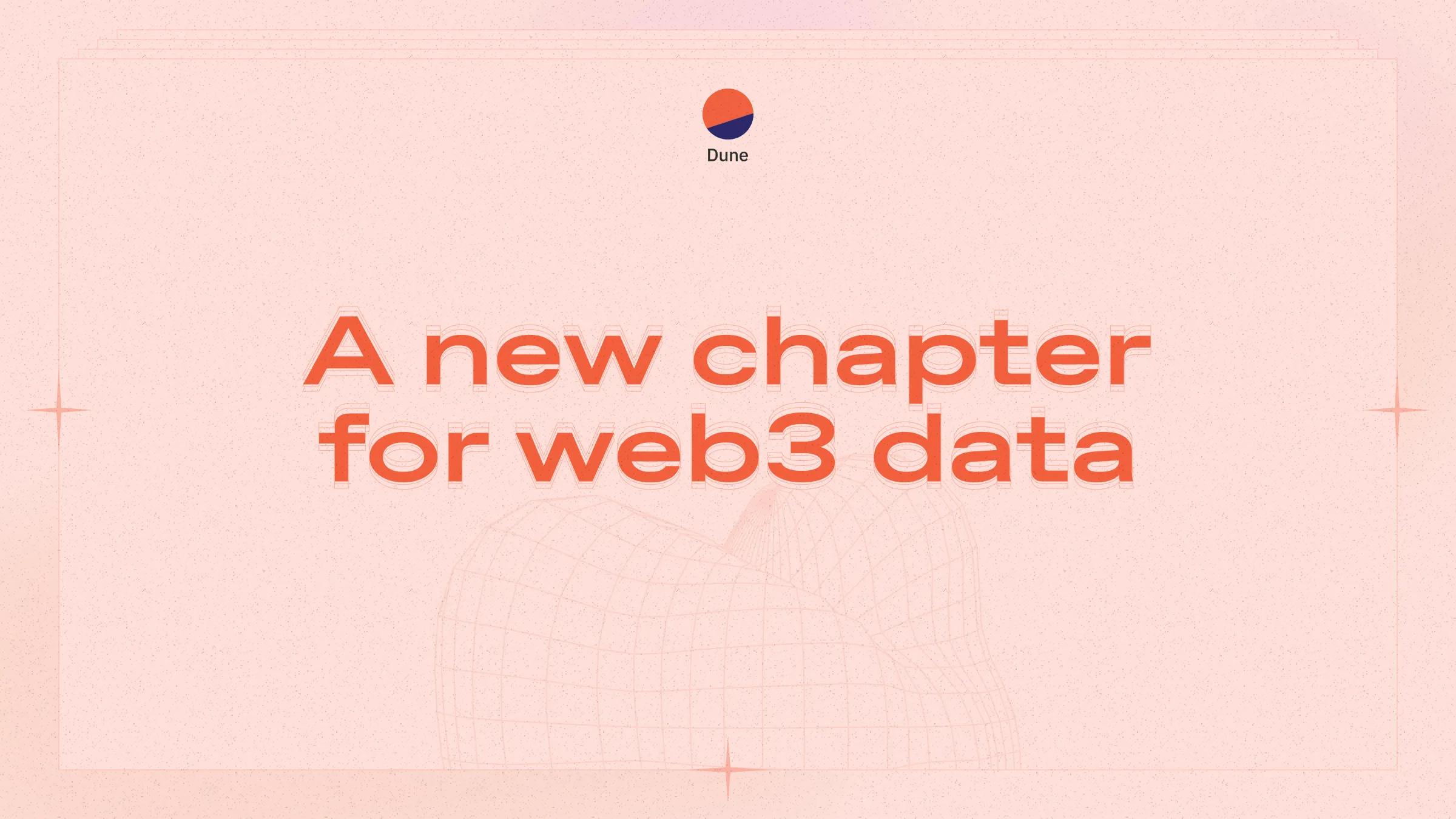 A New Chapter For web3 Data - Blog | Dune