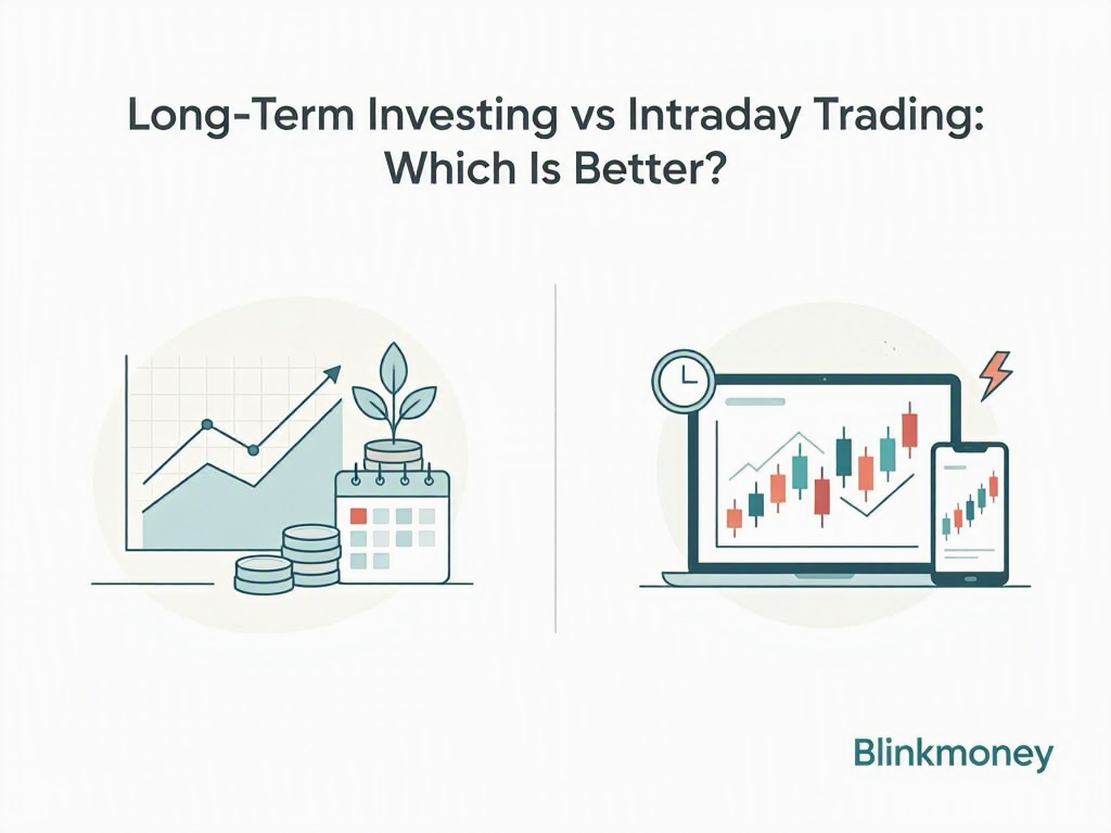 Long-Term Investing vs Intraday Trading: Which Is Better?