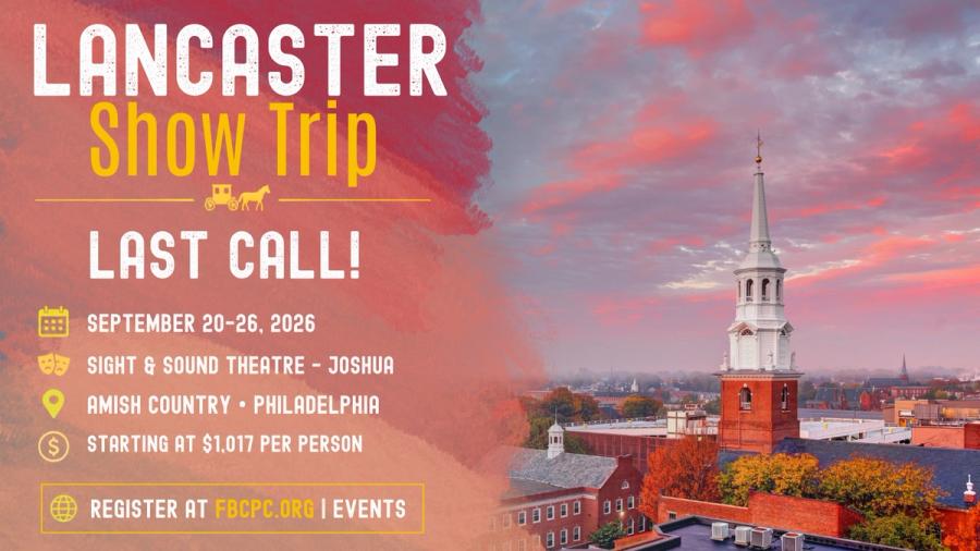 FBPC - Site & Sound - Lancaster PA Trip Opportunity | First Baptist Church of Palm Coast