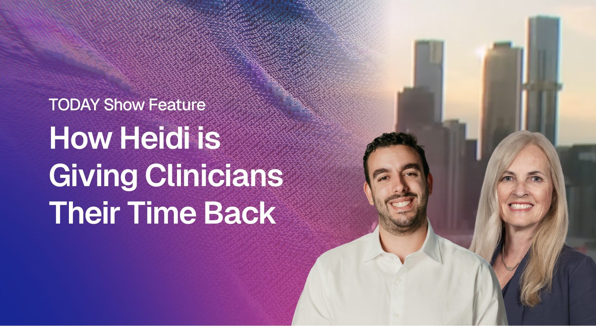 As Seen on the TODAY Show: How Heidi is Giving Clinicians Their Time Back