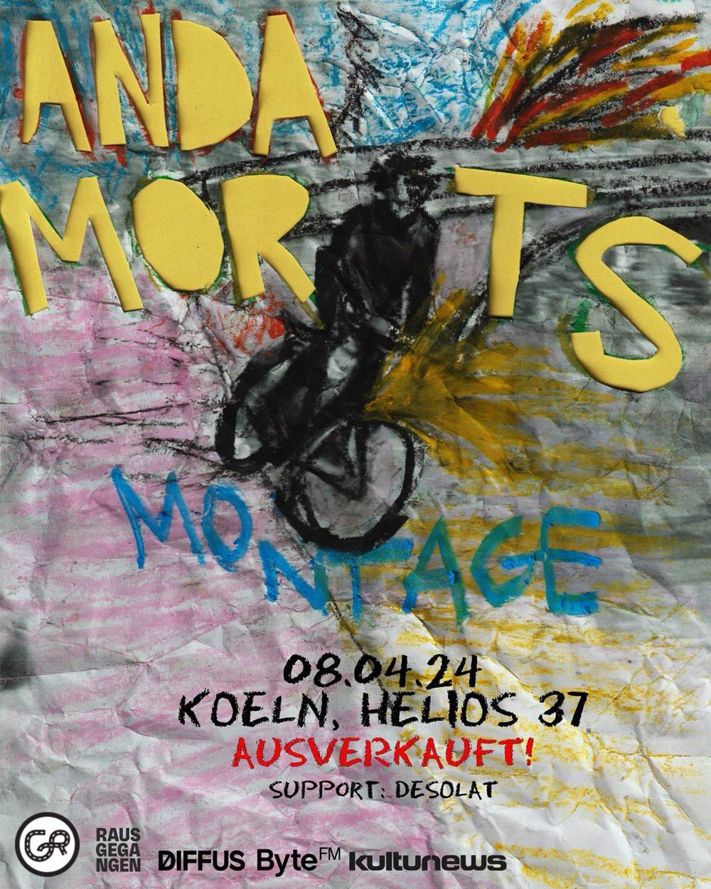 Flyer für das Konzert von Anda Morts am 08.04.2024 im Helios 37 in Köln. Teil der "Montage" Tour. Support spielt Desolat, und das Konzert ist ausverkauft. Der Flyer ist eine Collage aus Buntstift und ausgeschnittenen Buchstaben. Hauptmotiv ist ein Fahrradfahrer/eine Fahrradfahrerin.