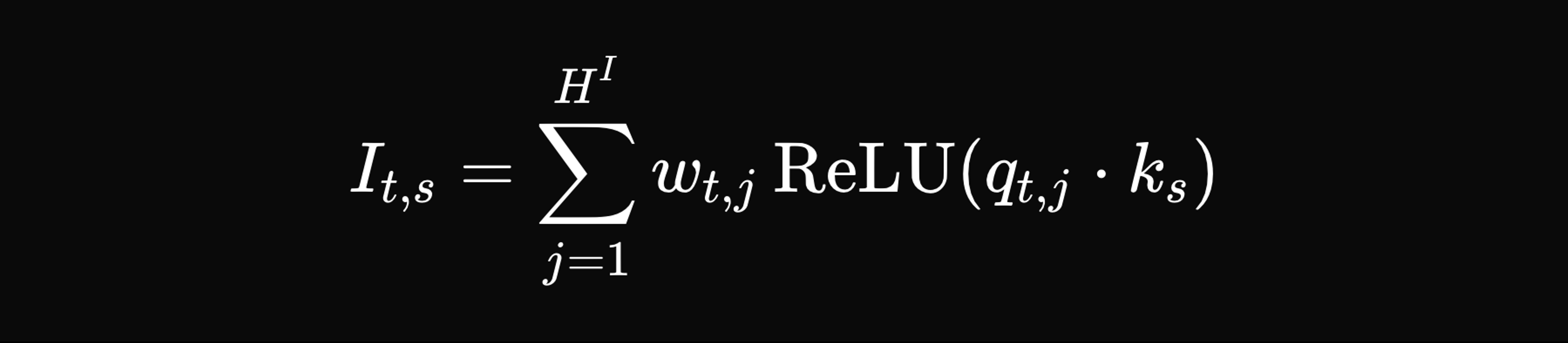 The lightning indexer score: I sub t, s equals the sum over j from 1 to H superscript I of w sub t, j times ReLU of q sub t, j dot k sub s.