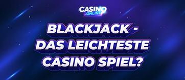 Blackjack - Das einfachste Casino-Spiel zum Gewinnen in 2026