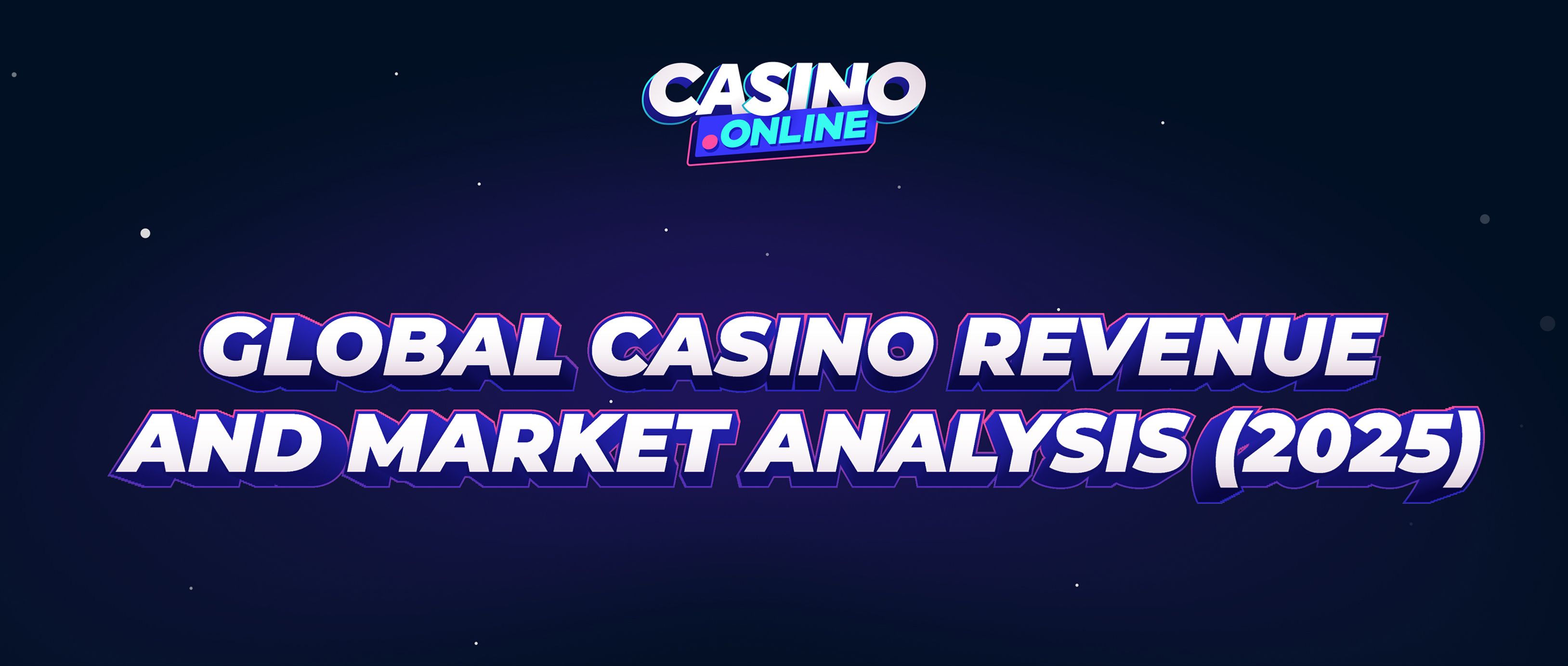 Global Casino Market Revenue 2025 Analysis