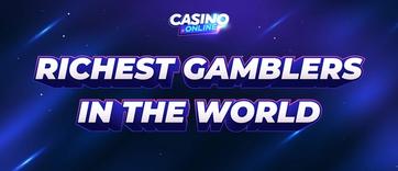 The Richest Gamblers of All Time - Their Secret to Success