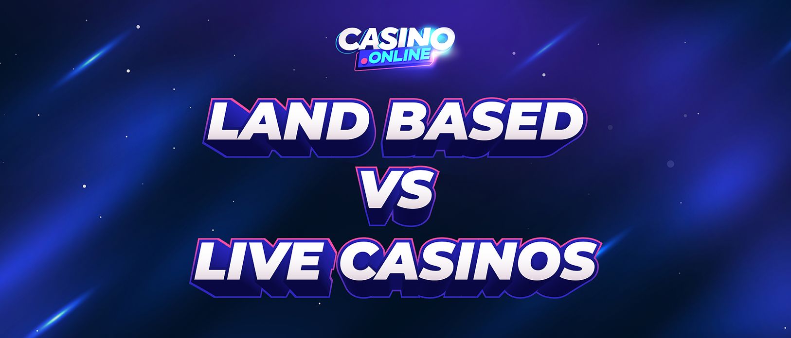 Land Casinos vs Online Live Casinos » What's The Difference?