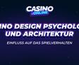 Casino Design: Einfluss von Psychologie und Architektur