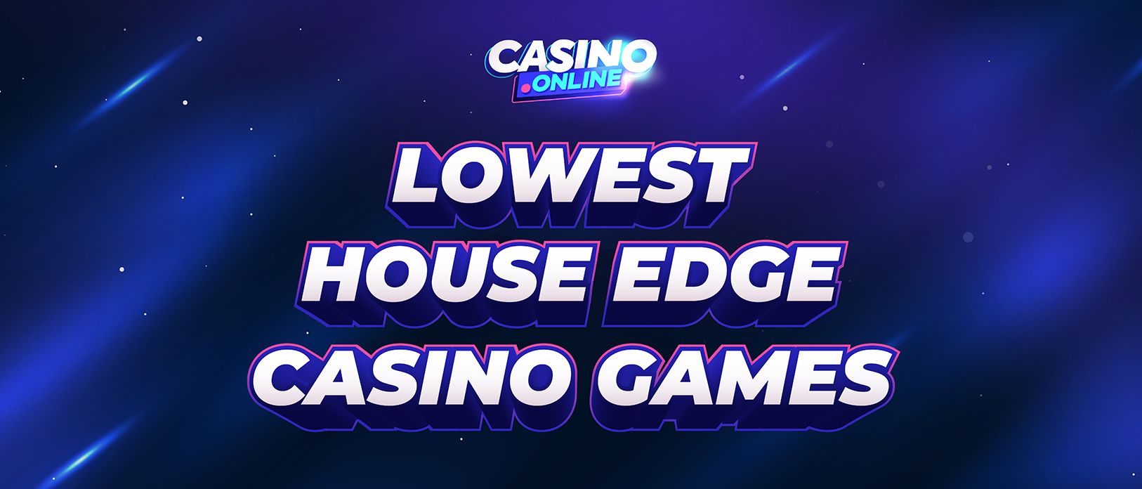 Lowest House Edge Casino Games - Fun Play & Big Winnings