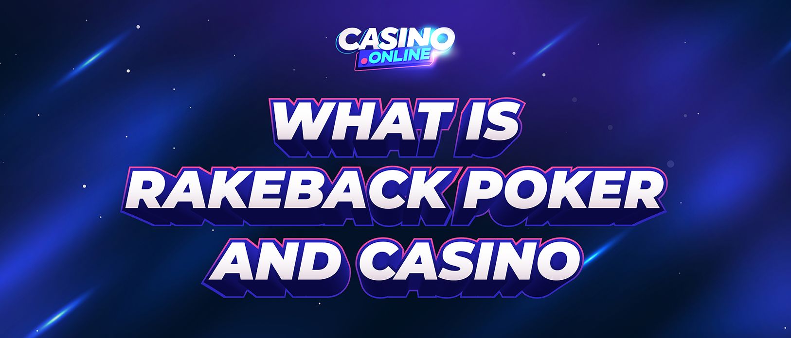 Understand Rakeback in Poker & Casinos