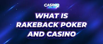 Understand Rakeback in Poker & Casinos