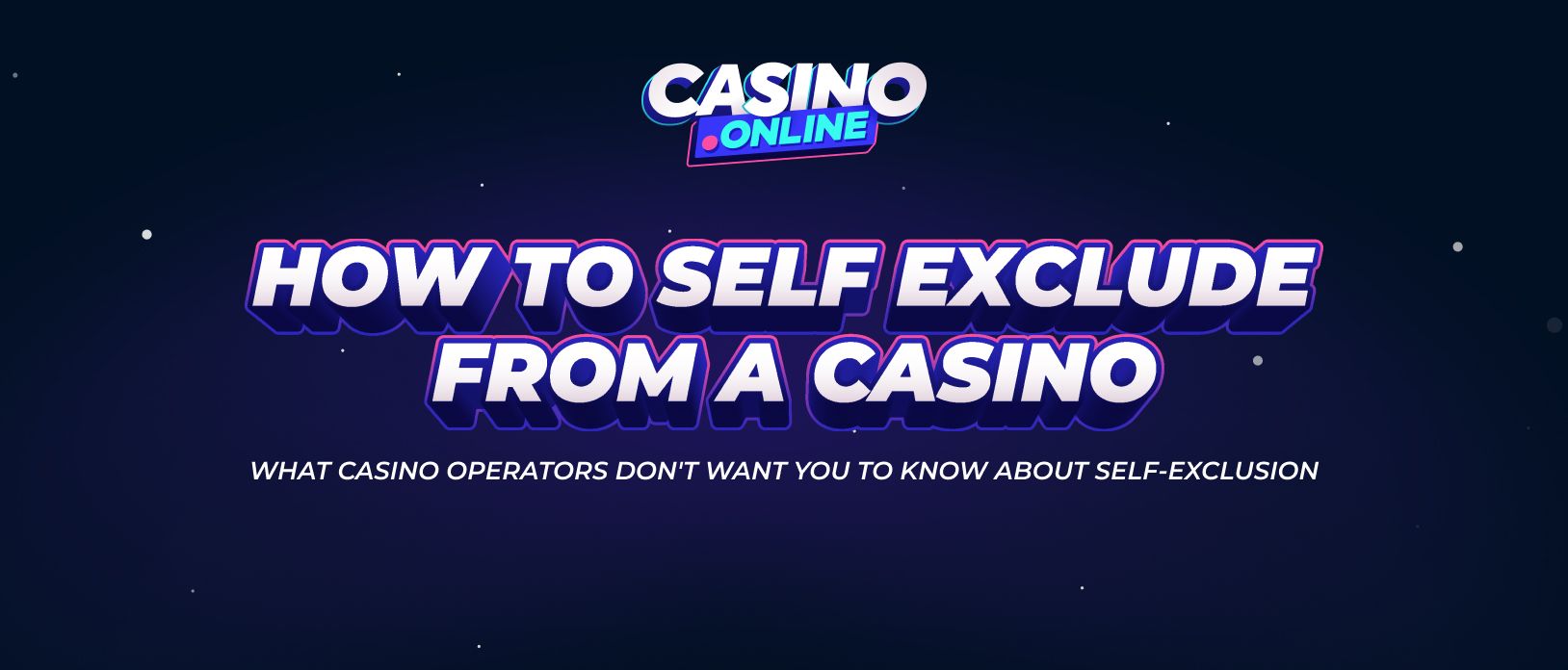 How to Self-Exclude from a Casino: Complete 2025 Guide