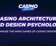 The Ultimate Guide to Casino Architecture & Design Psychology