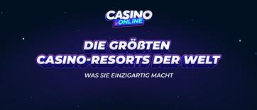 Beste Casino-Resorts weltweit - Luxus, Spiele & Entertainment